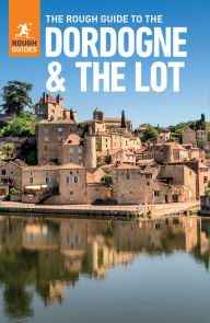 Title: The Rough Guide to Dordogne & the Lot (Travel Guide eBook), Author: Rough Guides