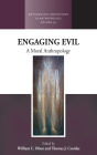 Engaging Evil: A Moral Anthropology / Edition 1