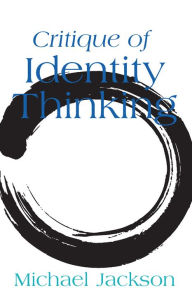Title: Critique of Identity Thinking, Author: Michael Jackson