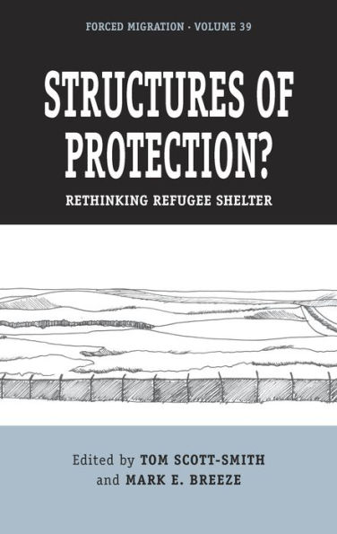 Structures of Protection?: Rethinking Refugee Shelter / Edition 1