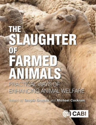 Title: The Slaughter of Farmed Animals: Practical Ways of Enhancing Animal Welfare, Author: Michael Cockram