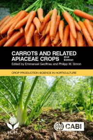 Title: Carrots and Related Apiaceae Crops / Edition 2, Author: Emmanuel Geoffriau
