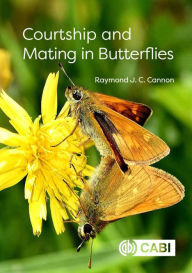 Title: Courtship and Mating in Butterflies, Author: Raymond J. C. Cannon