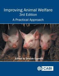 Title: Improving Animal Welfare: A Practical Approach, Author: Temple Grandin