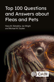 Title: Top 100 Questions and Answers about Fleas and Pets, Author: Hany Elsheikha