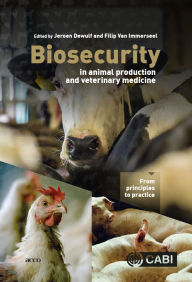 Title: Biosecurity in Animal Production and Veterinary Medicine: From Principles to Practice, Author: Jeroen Dewulf