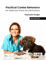 Title: Practical Canine Behaviour: For Veterinary Nurses and Technicians, Author: Stephanie Hedges