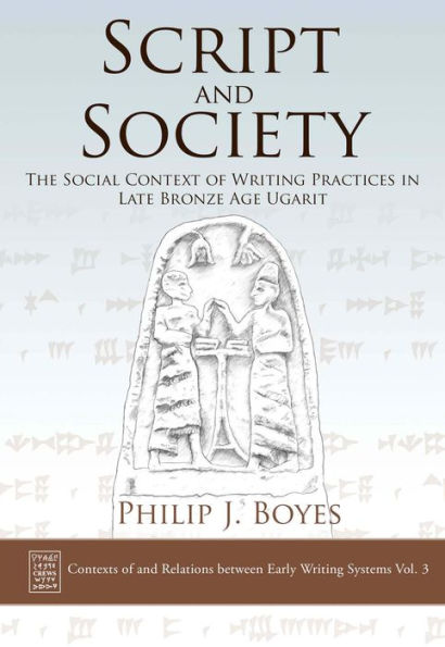 Script and Society: The Social Context of Writing Practices in Late Bronze Age Ugarit