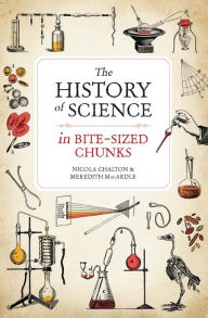 Download best books The History of Science in Bite-sized Chunks (English literature) by Nicola Chalton, Meredith MacArdle 9781789290714 PDF PDB iBook