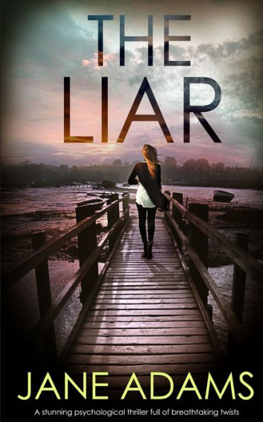 THE LIAR a stunning psychological thriller full of breathtaking twists