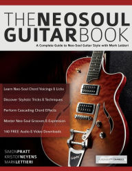Title: The Neo-Soul Guitar Book, Author: Simon Pratt