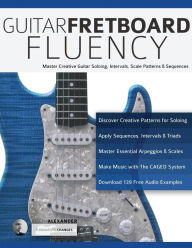Title: Guitar Fretboard Fluency, Author: Joseph Alexander