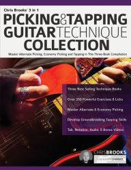 Title: Chris Brooks' 3 in 1 Picking & Tapping Guitar Technique Collection: Master Alternate Picking, Economy Picking and Tapping in This Three-Book Compilation, Author: Chris Brooks