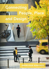 Title: Connecting People, Place and Design, Author: Angelique Edmonds