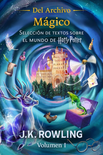 Del Archivo Mágico (Volumen I): Selección de textos sobre el mundo de Harry Potter