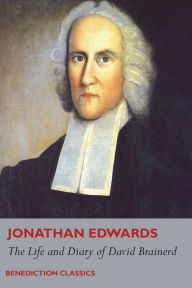 Title: The Life and Diary of David Brainerd, Author: Jonathan Edwards
