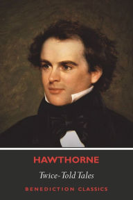 Title: Twice-Told Tales, Author: Nathaniel Hawthorne