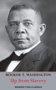 Title: Up from Slavery: An Autobiography (Complete and unabridged.), Author: Booker T. Washington