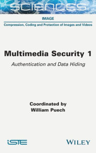 Title: Multimedia Security 1: Authentication and Data Hiding, Author: William Puech