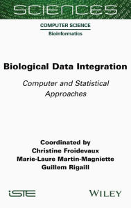 Title: Biological Data Integration: Computer and Statistical Approaches, Author: Christine Froidevaux