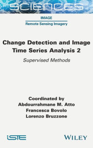 Title: Change Detection and Image Time Series Analysis 2: Supervised Methods, Author: Abdourrahmane M. Atto