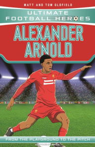Title: Alexander-Arnold (Ultimate Football Heroes - the No. 1 football series): Collect them all!, Author: Matt & Tom Oldfield