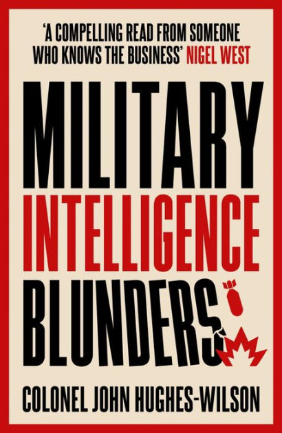 Military Intelligence Blunders by John Wilson, Paperback Military Intelligence Blunders by John Wilson, Paperback