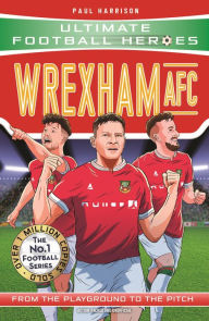 Title: Wrexham AFC (Ultimate Football Heroes - The No.1 football series), Author: Paul Harrison