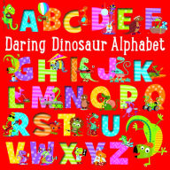 Title: Daring Dinosaur Alphabet, Author: Make Believe Ideas