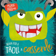 Title: Never Feed a Troll a Casserole, Author: Kali Stileman