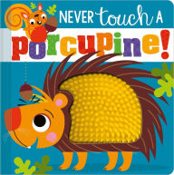 Never Touch a Porcupine!