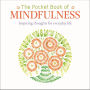 The Pocket Book of Mindfulness: Inspiring thoughts for everyday life