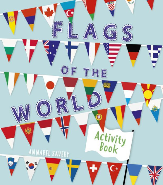 Flags of the World Activity Book by Annabel Savery, Paperback Barnes