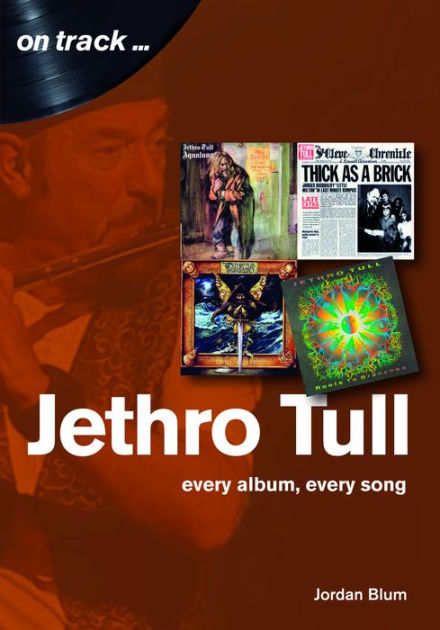 Jethro Tull Albums Ranked Worst to Best