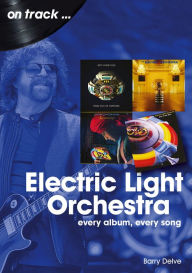 Title: Electric Light Orchestra on Track, Author: Barry Delve