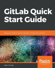 Title: GitLab Quick Start Guide, Author: Adam O'Grady