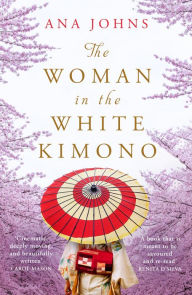 Title: The Woman in the White Kimono, Author: Ana Johns