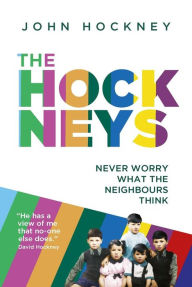 Download ebook from books google The Hockneys: Never Worry What the Neighbours Think 9781789550733 English version by John Hockney