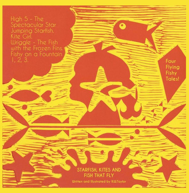 Starfish, Kites and Fish That Fly by R. W. Taylor, Paperback Barnes