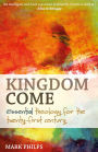 Kingdom Come: Essential theology for the twenty-first century