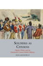 Soldiers as Citizens: Popular Politics and the Nineteenth-Century British Military