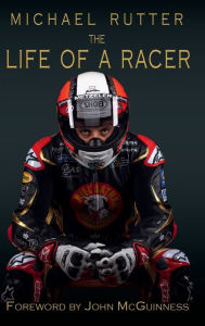 Download french books for free Michael Rutter: The Life of a Racer by Michael Rutter, John McAvoy, McGuiness John English version RTF PDF DJVU