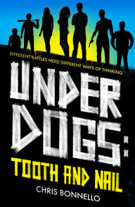 Title: Underdogs: Tooth and Nail, Author: Chris Bonnello