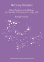 The Busy Periphery: Urban Systems of the Balkan and Danube Provinces (2nd - 3rd c. AD)