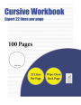 Cursive Workbook (Expert 22 lines per page): A handwriting and cursive writing book with 100 pages of extra large 8.5 by 11.0 inch writing practise pages. This book has guidelines for practising writing.