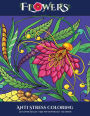 Anti Stress coloring (Flowers): Advanced coloring (colouring) books for adults with 30 coloring pages: Flowers (Adult colouring (coloring) books)