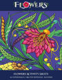Flowers Activity Sheets: Advanced coloring (colouring) books for adults with 30 coloring pages: Flowers (Adult colouring (coloring) books)