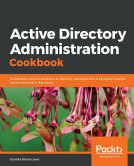 Title: Active Directory Administration Cookbook, Author: Sander Berkouwer