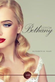 Title: Little Bethany, Author: Elyzabeth M. VaLey