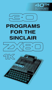 Title: 30 Programs for the Sinclair ZX80, Author: Retro Reproductions